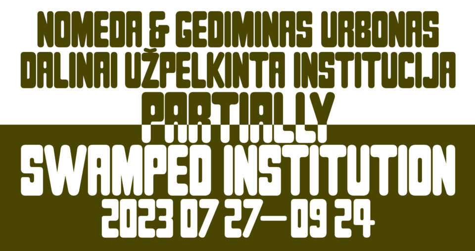 <span class="slider-name"><a href="https://www.lndm.lt/nomeda-ir-gediminas-urbonai-dalinai-uzpelkinta-institucija/">Nomeda ir Gediminas Urbonai. Dalinai užpelkinta institucija</a></span><span class="sldier-meta">2023 liepos 27 d. – rugsėjo 24 d.</span>