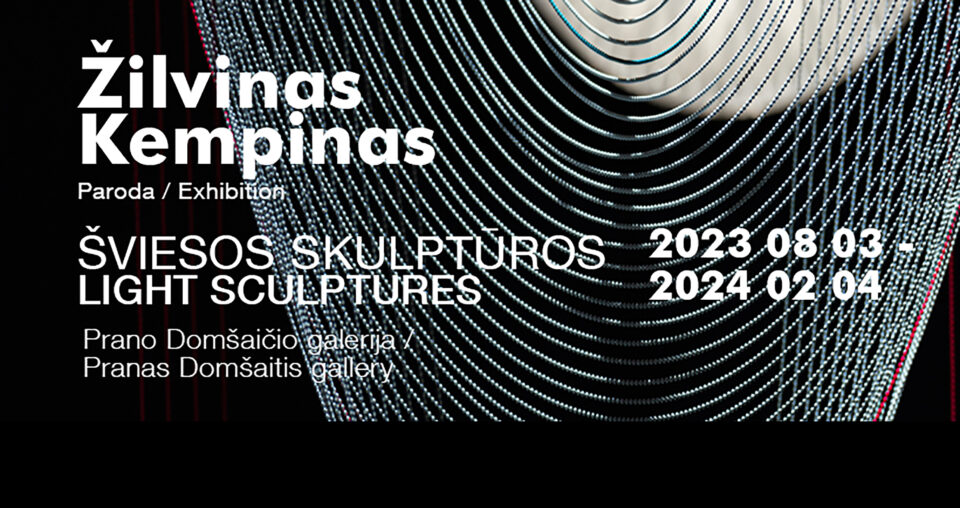 <span class="slider-name"><a href="https://www.lndm.lt/zilvinas-kempinas-sviesos-skulpturos/">Žilvinas Kempinas. Šviesos skulptūros </a></span><span class="sldier-meta">2023 m. rugpjūčio 3 d. – 2024 m. vasario 4 d. </span>