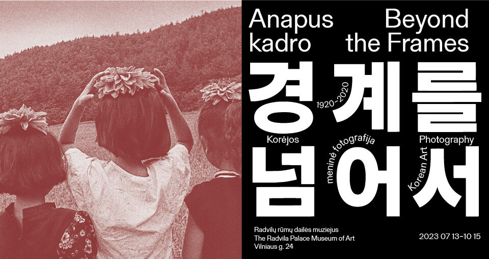 <span class="slider-name"><a href="https://www.lndm.lt/anapus-kadro-menine-korejos-fotografija-nuo-xx-a-3-desimtmecio-iki-musu-dienu/?lang=en">Beyond the Frames: Korean Art Photography 1920s–2020s</a></span><span class="sldier-meta">13 July – 15 October 2023</span>