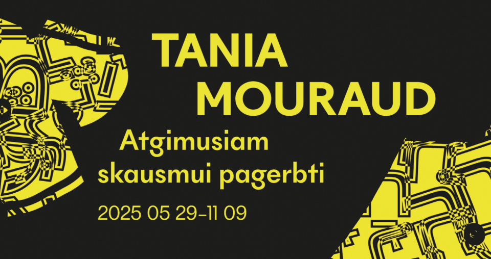 <span class="slider-name"><a href="https://www.lndm.lt/tania-mouraud-atgimusiam-skausmui-pagerbti/">Tania Mouraud. Atgimusiam skausmui pagerbti</a></span><span class="sldier-meta">2025 m. gegužės 29 – lapkričio 9 d. </span>