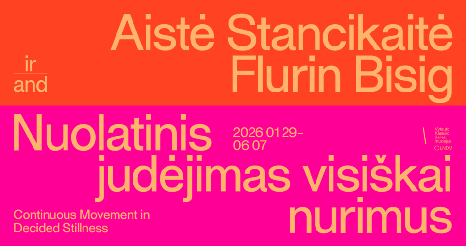 <span class="slider-name"><a href="https://www.lndm.lt/aiste-stancikaite-ir-flurin-bisig-nuolatinis-judejimas-visiskai-nurimus/">Aistė Stancikaitė ir Flurin Bisig. Nuolatinis judėjimas visiškai nurimus  </a></span><span class="sldier-meta">2026 m. sausio 29 d. – birželio 7 d.</span>