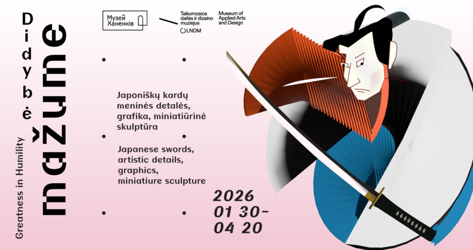 <span class="slider-name"><a href="https://www.lndm.lt/didybe-mazume-japonisku-kardu-menines-detales-grafika-miniatiurine-skulptura/">Didybė mažume. Japoniškų kardų meninės detalės, grafika, miniatiūrinė skulptūra</a></span><span class="sldier-meta">2026 m. sausio 30 d. – balandžio 20 d.</span>