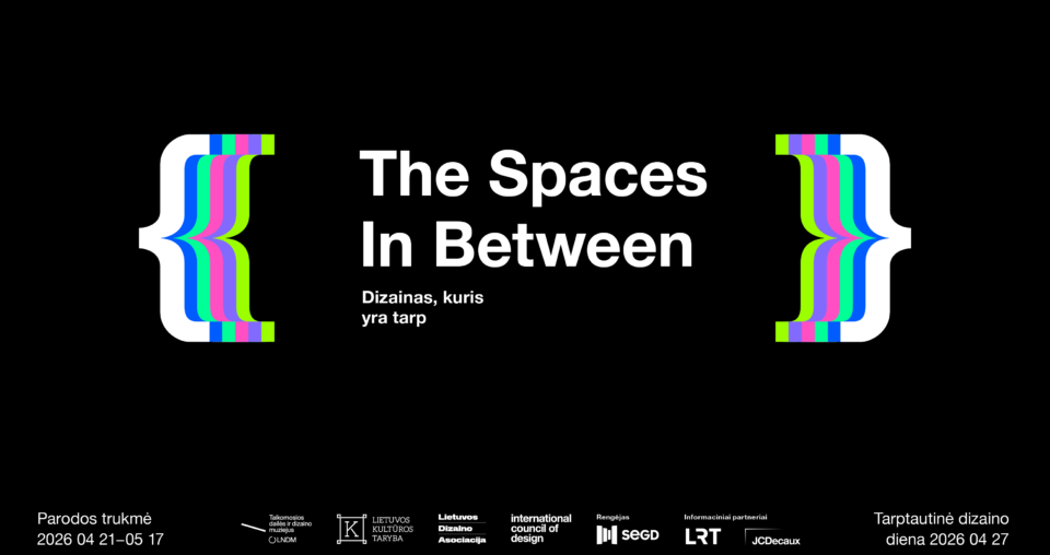 <span class="slider-name"><a href="https://www.lndm.lt/the-spaces-in-between-dizainas-kuris-yra-tarp/">The Spaces In Between. Dizainas, kuris yra tarp</a></span><span class="sldier-meta">2026 m. balandžio 21 – gegužės 17 d.</span>