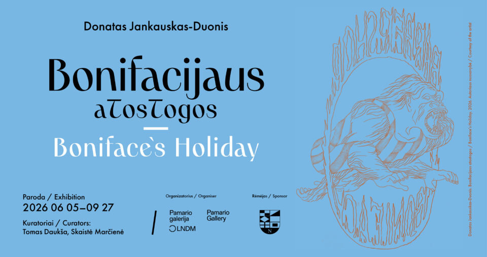 <span class="slider-name"><a href="https://www.lndm.lt/donatas-jankauskas-duonis-bonifacijaus-atostogos/">Donatas Jankauskas-Duonis. Bonifacijaus atostogos</a></span><span class="sldier-meta">2026 m. birželio 5 – rugsėjo 27 d.</span>