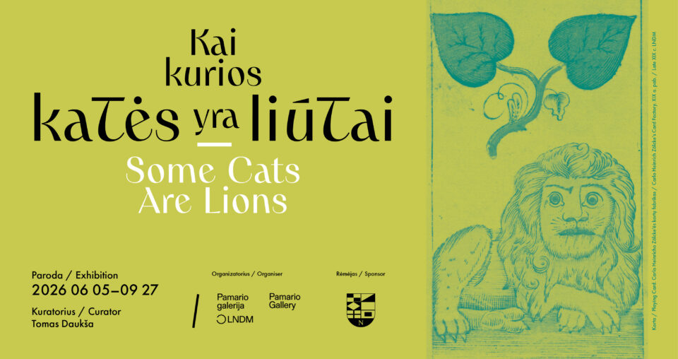 <span class="slider-name"><a href="https://www.lndm.lt/kai-kurios-kates-yra-liutai/">Kai kurios katės yra liūtai</a></span><span class="sldier-meta">2026 m. birželio 5 – rugsėjo 27 d.</span>